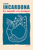 Monde est fatigué (Le)